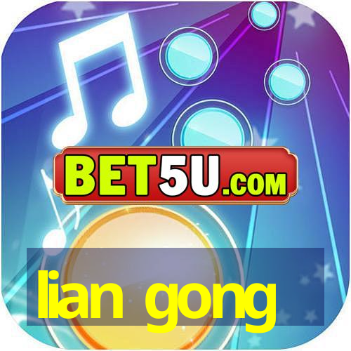 lian gong